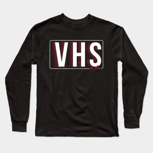 VHS or die Long Sleeve T-Shirt